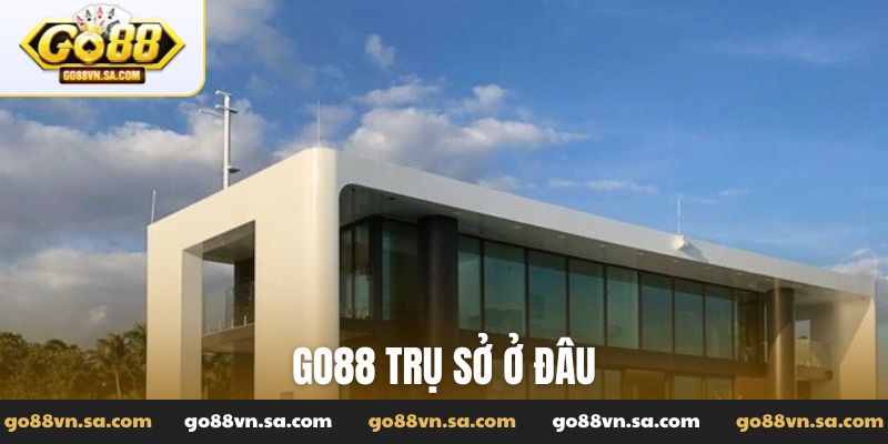 Go88 trụ sở ở đâu