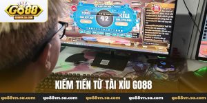 Kiếm tiền từ tài xỉu Go88