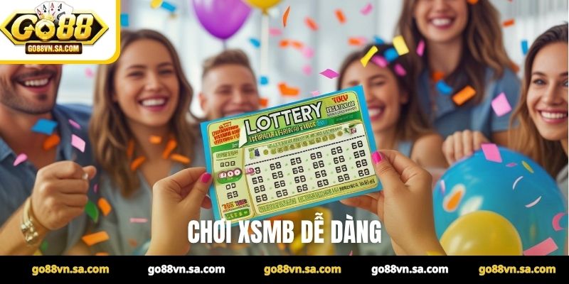 Chơi XSMB dễ dàng